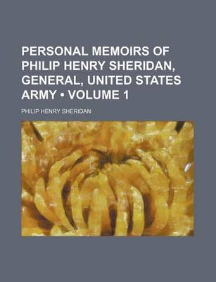 Book cover for Personal Memoirs of Philip Henry Sheridan, General, United States Army (Volume 1)