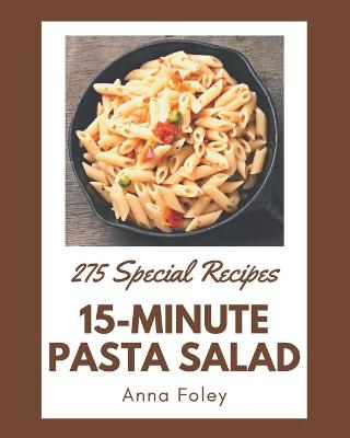 Book cover for 275 Special 15-Minute Pasta Salad Recipes