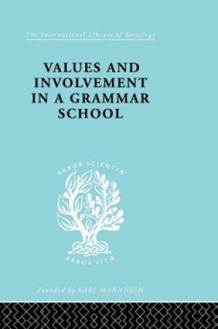 Cover of Values and Involvement in a Grammar School