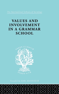 Cover of Values and Involvement in a Grammar School