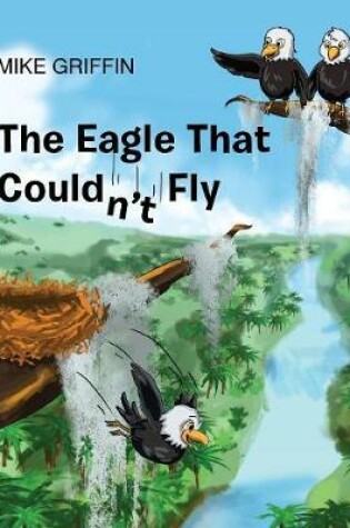 Cover of The Eagle That Couldn't Fly