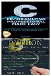 Book cover for Python Programming in a Day & C Programming Professional Made Easy
