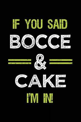 Book cover for If You Said Bocce & Cake I'm in