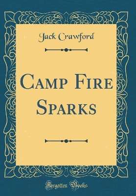 Book cover for Camp Fire Sparks (Classic Reprint)