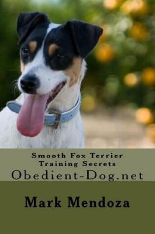 Cover of Smooth Fox Terrier Training Secrets