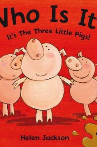 Cover of Who Is It? It's The Three Little Pigs