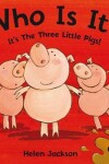 Book cover for Who Is It? It's The Three Little Pigs