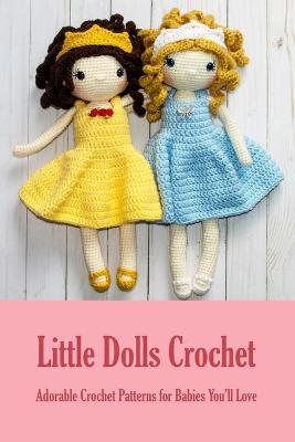 Book cover for Little Dolls Crochet