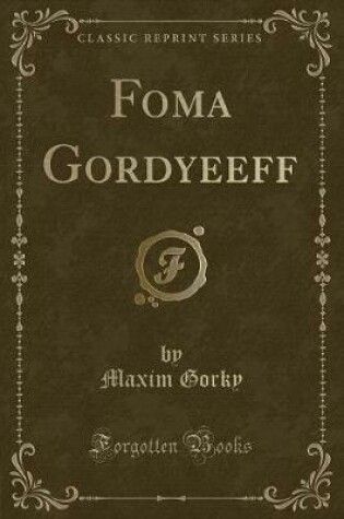 Cover of Foma Gordyeeff (Classic Reprint)