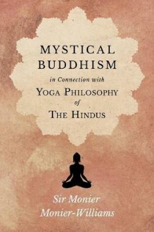 Cover of Mystical Buddhism; In Connection with Yoga Philosophy of The Hindus