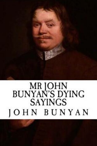 Cover of Mr. John Bunyan's Dying Sayings