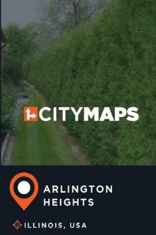 Cover of City Maps Arlington Heights Illinois, USA