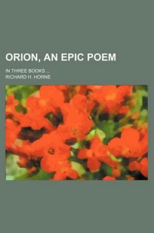 Cover of Orion, an Epic Poem; In Three Books