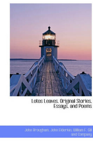 Cover of Lotos Leaves. Original Stories, Essays, and Poems