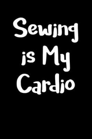 Cover of Sewing is My Cardio