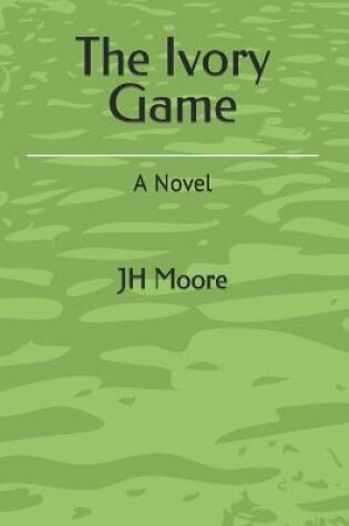 Cover of The Ivory Game