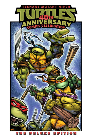 Book cover for Teenage Mutant Ninja Turtles: 40th Anniversary Comics Celebration