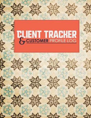 Book cover for Client Tracker & Customer Profile Log