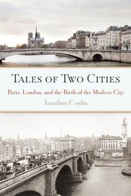 Book cover for Tales of Two Cities: Paris, London and the Birth of the Modern City