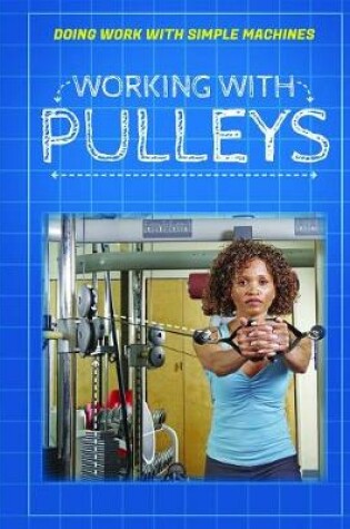 Cover of Working with Pulleys