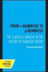 Book cover for From c-Numbers to q-Numbers