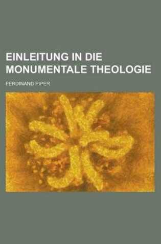 Cover of Einleitung in Die Monumentale Theologie