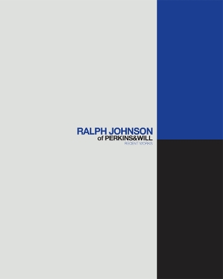 Book cover for Ralph Johnson of Perkins + Will