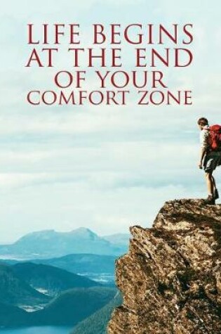 Cover of Life Begins at the End of Your Comfort Zone