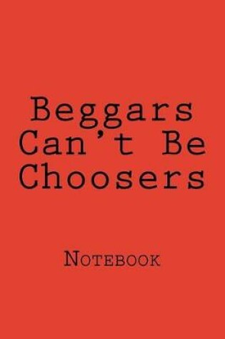 Cover of Beggars Can't Be Choosers