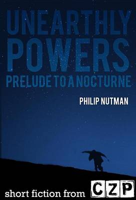 Book cover for Unearthly Powers: Prelude to a Nocturne