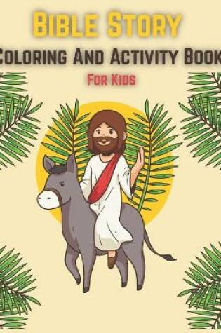 Cover of Bible Story Coloring And Activity Book For Kids