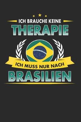 Book cover for Ich Brauche Keine Therapie Ich Muss Nur Nach Brasilien