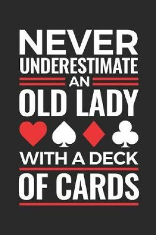 Cover of Never Underestimate An Old Lady with a Deck of Cards