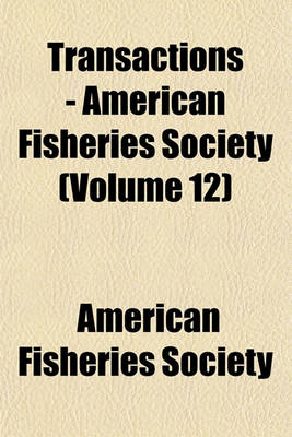 Book cover for Transactions - American Fisheries Society (Volume 12)