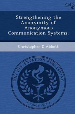 Cover of Strengthening the Anonymity of Anonymous Communication Systems