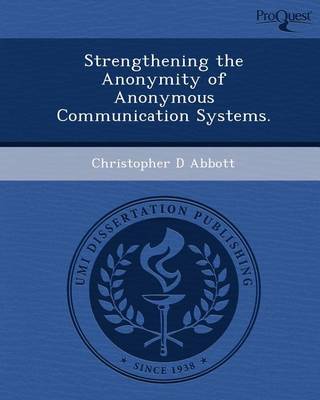 Book cover for Strengthening the Anonymity of Anonymous Communication Systems