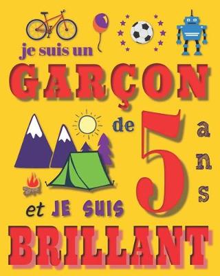 Book cover for Je suis un garçon de 5 ans et je suis brillant