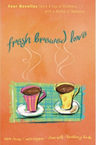 Cover of Fresh-Brewed Love