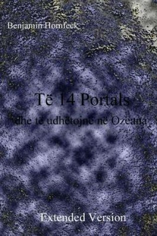 Cover of Te 14 Portals Dhe Te Udhetojne Ne Ozeana Extended Version