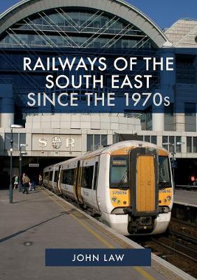 Book cover for Railways of the South East Since the 1970s