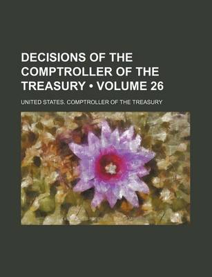 Book cover for Decisions of the Comptroller of the Treasury (Volume 26)