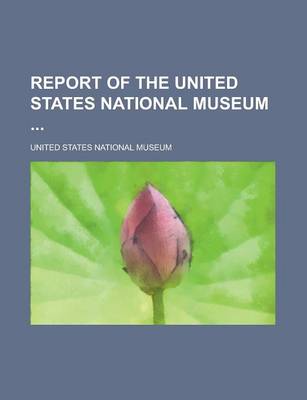 Book cover for Report of the United States National Museum