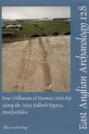 Book cover for EAA 128: Four Millenia of Human Activity along the A505 Baldock Bypass, Hertfordshire