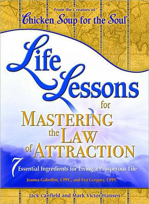 Book cover for Chicken Soup for the Soul Life Lessons for Mastering the Law of Attraction