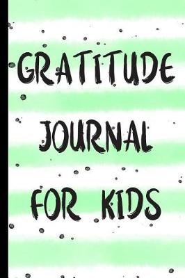 Book cover for Gratitude Journal For Kids