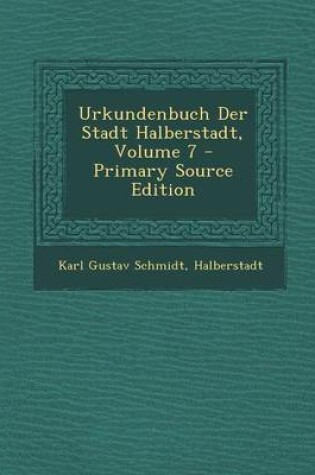 Cover of Urkundenbuch Der Stadt Halberstadt, Volume 7