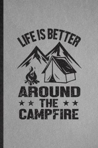 Cover of Life Is Better Around the Campfire