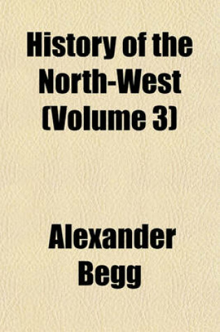 Cover of History of the North-West (Volume 3)