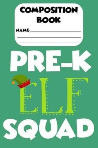 Cover of Composition Book Pre-K Elf Squad