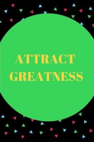 Cover of Attract Greatness